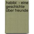 Habibi  - Eine Geschichte über Freunde