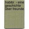 Habibi  - Eine Geschichte über Freunde by Gina Ruck-Pauquet