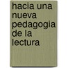 Hacia Una Nueva Pedagogia de La Lectura door Maria Elvira Charria de Alonso