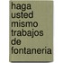 Haga Usted Mismo Trabajos de Fontaneria