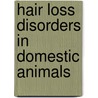 Hair Loss Disorders in Domestic Animals door Monika Linek