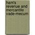 Ham's Revenue and Mercantile Vade-Mecum