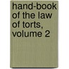 Hand-Book Of The Law Of Torts, Volume 2 door Edwin Ames Jaggard