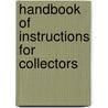 Handbook Of Instructions For Collectors door Onbekend