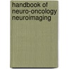 Handbook of Neuro-Oncology Neuroimaging door Herbert Newton