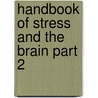 Handbook of Stress and the Brain Part 2 door T. Steckler