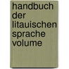 Handbuch Der Litauischen Sprache Volume door August Schleicher