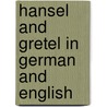 Hansel And Gretel In German And English door story Manju Gregory