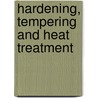 Hardening, Tempering And Heat Treatment by Tubal Cain
