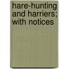 Hare-Hunting And Harriers; With Notices door H.A. 1854-1937 Bryden