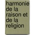 Harmonie de La Raison Et de La Religion