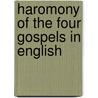 Haromony of the Four Gospels in English door Matthew Brown Riddle