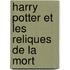 Harry Potter Et Les Reliques De La Mort