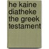 He Kaine Diatheke   The Greek Testament