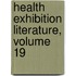 Health Exhibition Literature, Volume 19
