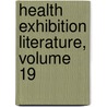 Health Exhibition Literature, Volume 19 by Anonymous Anonymous