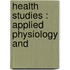 Health Studies : Applied Physiology And