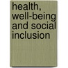 Health, Well-Being And Social Inclusion by Joe Sempik