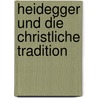 Heidegger und die christliche Tradition by Unknown