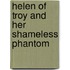 Helen Of Troy And Her Shameless Phantom