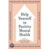 Help Yourself to Positive Mental Health door Joseph W. Hollis