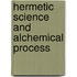 Hermetic Science And Alchemical Process