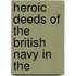 Heroic Deeds Of The British Navy In The