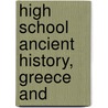 High School Ancient History, Greece And door Philip Van Ness Myers
