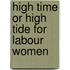 High Time Or High Tide For Labour Women