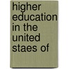 Higher Education In The United Staes Of door James H. 1859-1939 Kirkland