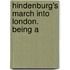 Hindenburg's March Into London. Being A