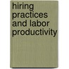 Hiring Practices and Labor Productivity door By koch.