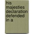 His Majesties Declaration Defended In A