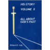 His-Story Volume 2 All about God's Past by E. Culp Richard