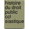 Histoire Du Droit Public  Ccl Siastique by Rene-Louis De Voyer