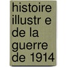Histoire Illustr E De La Guerre De 1914 by Gabriel Hanotaux