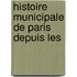 Histoire Municipale De Paris Depuis Les