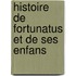 Histoire de Fortunatus Et de Ses Enfans