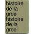Histoire de La Grce Histoire de La Grce