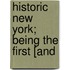 Historic New York; Being The First [And