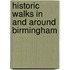 Historic Walks In And Around Birmingham