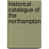 Historical Catalogue Of The Northampton by Solomon Clark