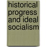 Historical Progress And Ideal Socialism by Joseph Shield Nicholson
