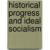 Historical Progress And Ideal Socialism by J. Shield 1850-1927 Nicholson