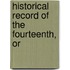 Historical Record Of The Fourteenth, Or