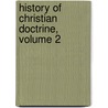 History Of Christian Doctrine, Volume 2 by Henry Clay Sheldon