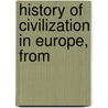 History Of Civilization In Europe, From by M. Francois Guizot
