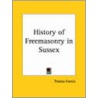 History Of Freemasonry In Sussex (1883) door Onbekend