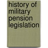 History Of Military Pension Legislation door William Henry Glasson
