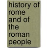 History Of Rome And Of The Roman People by Victor Duruy
